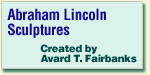 Abraham Lincoln Sculptures